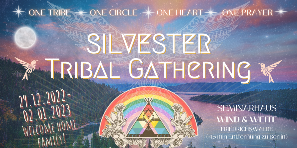 Tickets Silvester Tribal Gathering Berlin 2022, One Tribe * One Circle * One Heart * One Prayer in Friedrichswalde